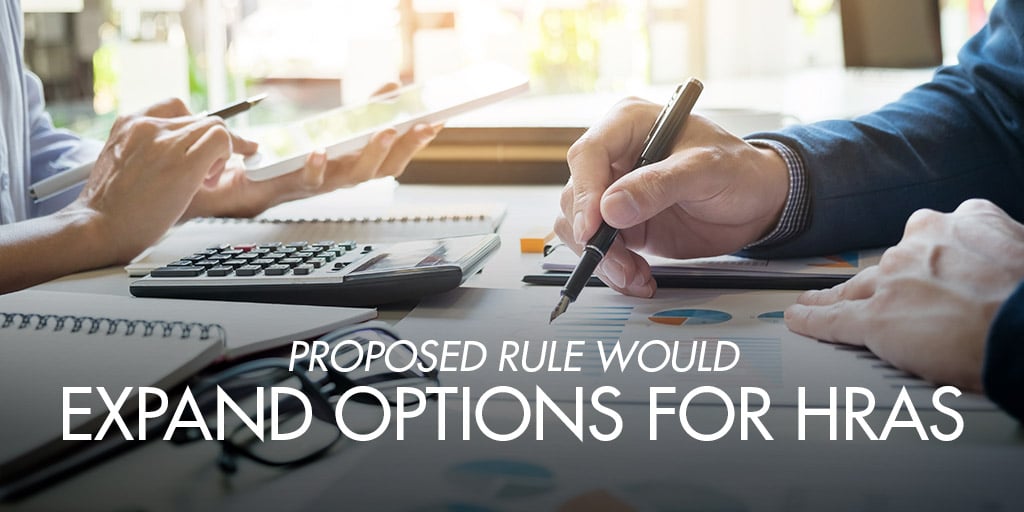 Proposed Rule Would Expand Options for HRAs