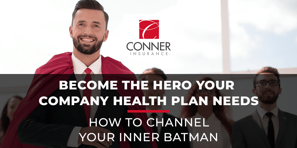 Become the Hero Your Company Health Plan Needs: How to Channel Your Inner Batman