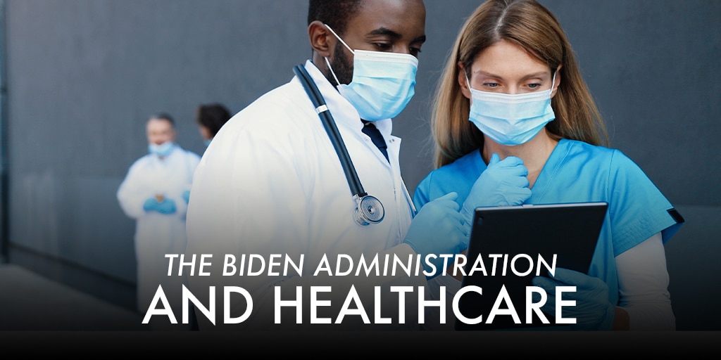The Biden Administration and Health Care