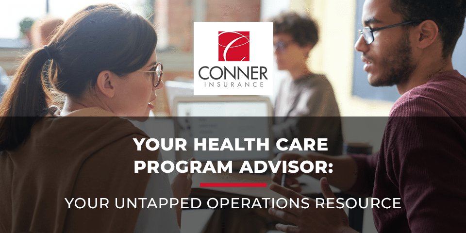 Your Health Care Program Advisor: Your Untapped Operations Resource