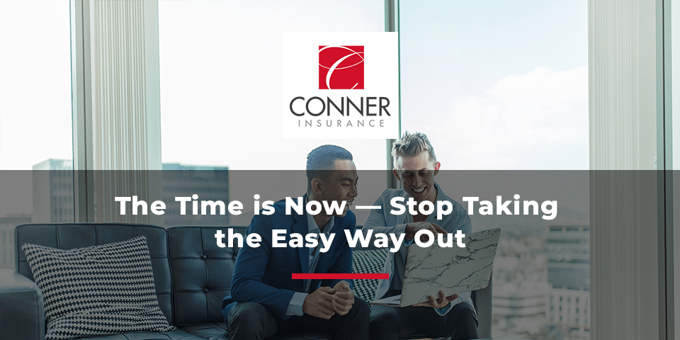 The Time is Now — Stop Taking the Easy Way Out