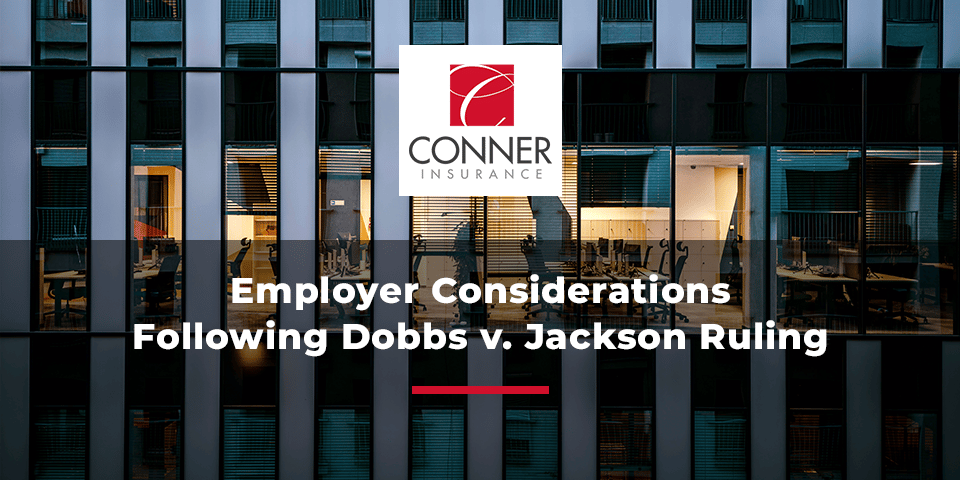 Employer Considerations Following Dobbs v. Jackson Ruling