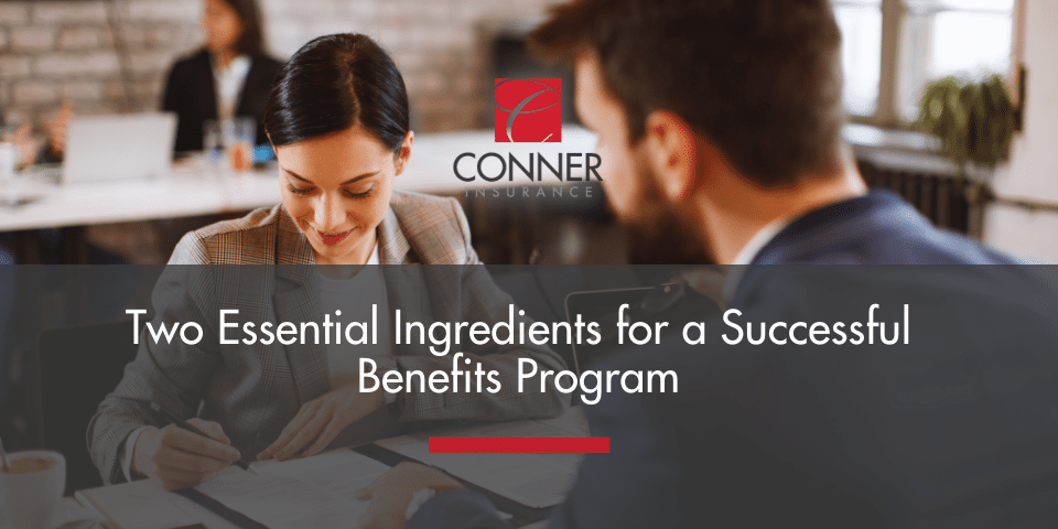 Two Essential Ingredients for a Successful Benefits Program
