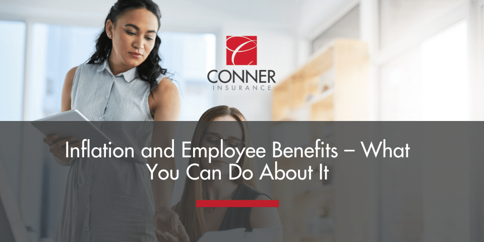 Inflation and Employee Benefits – What You Can Do About It