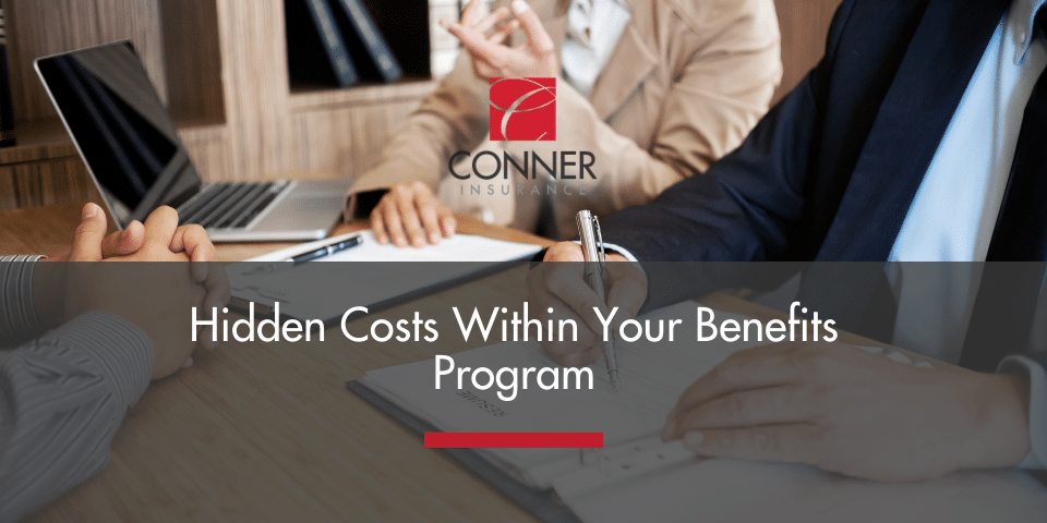 Hidden Costs Within Your Benefits Program