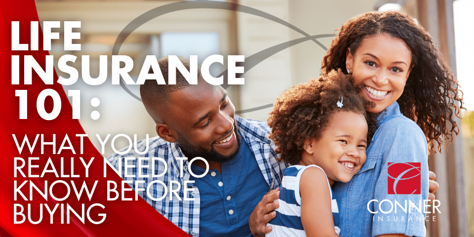 Life Insurance 101: What You Really Need to Know Before Buying